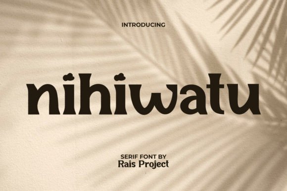 Nihiwatu Font: A Display Font That Cuts Through the Feed